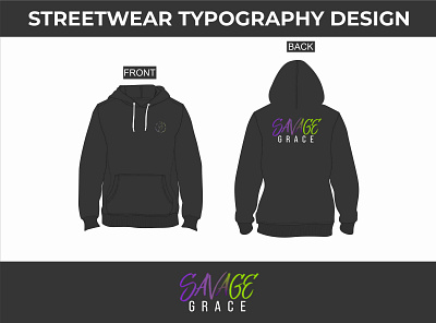 Streetwear Typography Design apparel branding clothes design designtracksuitstreetwear drawing edgy design fashion front and back hoodie illustration jacket lettering manufacture savage grace streetwear streetwear hoodie streetweara design typography vector