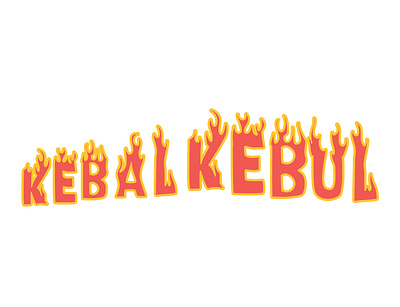 Typography Design "KEBAL KEBUL" with Fire 3d animation branding clothes design fashion graphic design illustration logo manufacture motion graphics streetwear ui vector