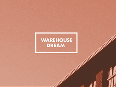 Warehouse Dream 2 2 dream warehouse