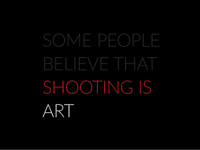 Shooting Is Art art belief culture guns shooting society violence