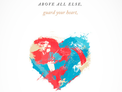 One of my favorite Proverbs bible color heart love poster religion splatter typographic verse watercolor