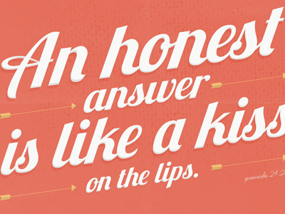 Honest Answer answer arrow honest kiss lips muted print proverbs texture