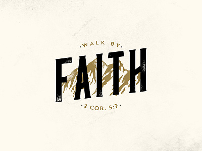 Walk by Faith bible church faith media mountain texture typography verse