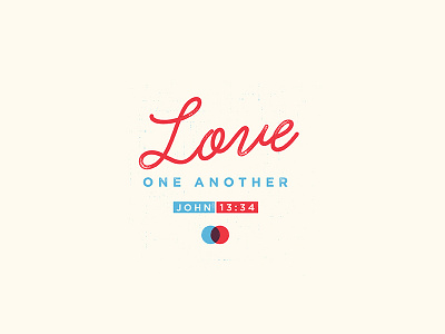 Love one another bible church love media texture typography verse
