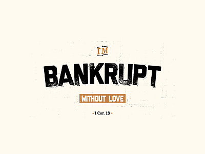 Bankrupt bible church gold josh warren love media shirt texture typography verse