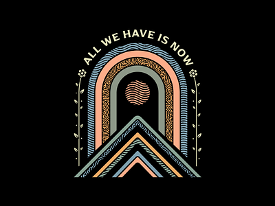 All we have is now abstract apparel color flower illustration leaf minimal mountain pattern print shirt sun trippy typography vector