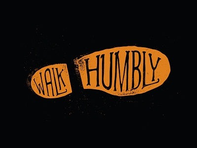 Walk Humbly foot footprint humble josh warren print silhouette texture type typography verse walk