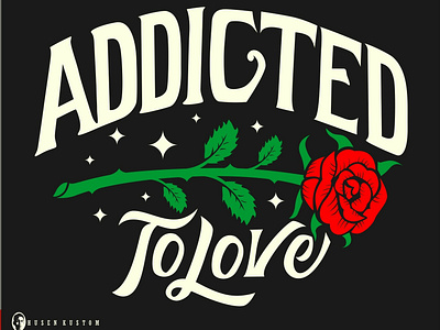 Addicted to love hand lettering and rose illustration design illustration typography vector