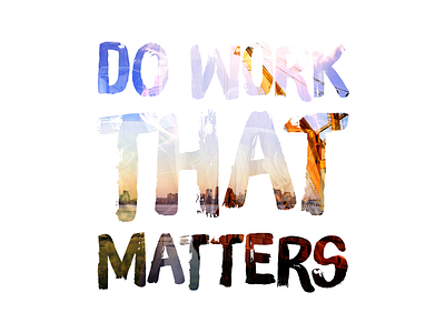 #DoWorkThatMatters book branding dallas edgy logo movement rough texas text transparent typography