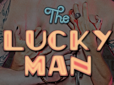 The Luckier Man art deco custom type lettering lights neon poster typography