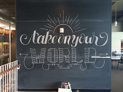 Take On Your World Chalk Mural chalk hand lettering lettering mural public art type typography