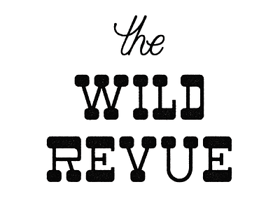 Wild Revue Logo 2 handlettering handmade type lettering title treatment typography video title