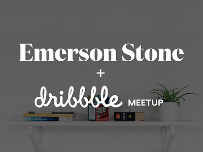 Emerson Stone Dribbble Meetup 2x