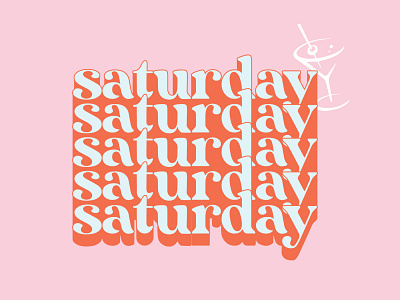 Saturday Typography days days of the week daysoftype design graphic design indianapolis indy martini martini glass pink sat saturday saturday graphic saturday type saturday typography type typography typography design
