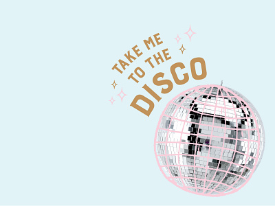 Take Me To The Disco 70s disco disco ball doodle illustration illustration over photo indianapolis indianapolis design indy indy design photo social graphic social post socialmedia type typography vector