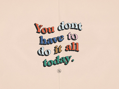 You Don't have to do it all today Social Graphic bold design bright design cant do it all design fun type fun typography indiana indianapolis indy logo social graphic social media type type design typography you dont have to do it all