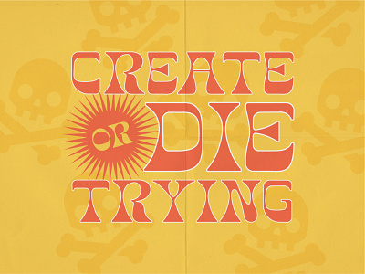 Create or Die Trying Graphic bold type bright type create create or die trying creativity fun type indianapolis indy instagram graphic social graphic social media type typography