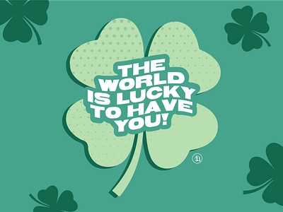 The World is Lucky to Have You Graphic clover clover illustrations design green graphic green social post halftones indiana indianapolis indy luck lucky lucky graphic retro st patricks day social graphics st patricks day st patricks day graphic the world is lucky to have you typography