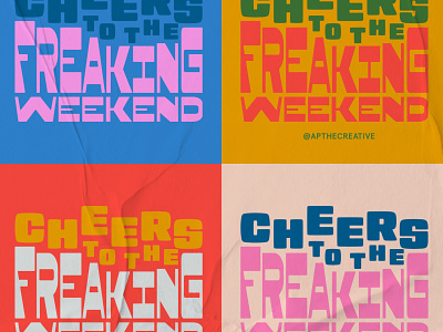 Cheers to the Freaking Weekend cheers cheers to the weekend color blocking colorful type colorful typography fonts graphic designer indiana indianapolis indy retro font retro type type type design type designer typography unique fonts