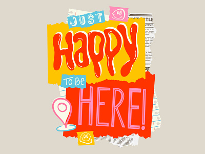 Just Happy to be Here Typography Graphic bright design design fonts hand fonts hand lettering happy happy to be here here indianapolis indy location positive quotes positivity posters procreate stickers type type design typography unique poster