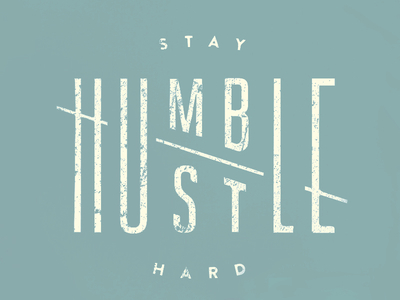 Stay humble / Hustle hard by Jennet Liaw - Dribbble