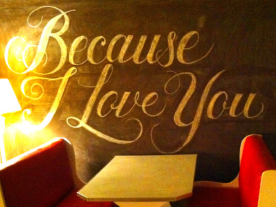 Because I love you chalk chalk lettering lettering type typography
