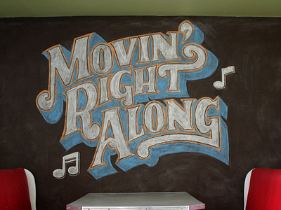 Movin' Right Along chalk hand lettering lettering