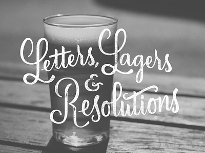 Letters, Lagers & Resolutions hand lettering lettering type typography vector