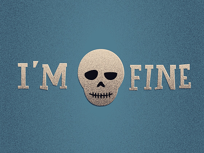 I’m fine. halloween illustration party postcard skull typography