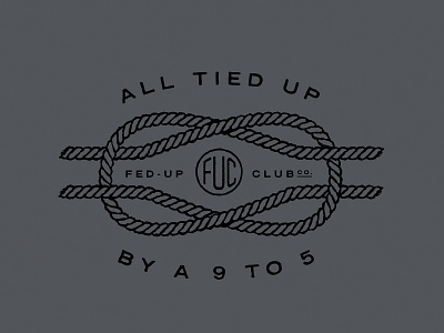 Fed-Up Club - Tied Up club design fed up fed up club handmade illustration job rope tee texture tie typography vector vintage