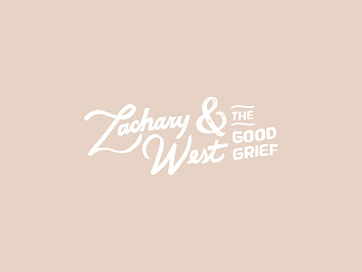 Zachary West & The Good Grief - Logo band branding hand drawn handlettering handmade lettering logo texture vector