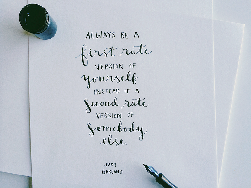 Be first rate people calligraphy lettering typography ink dip pen judy garland quotes inspirational handwriting handwritten