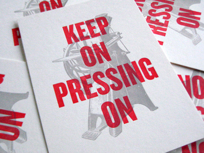 Keep On... letterpress press on print