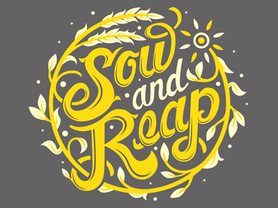 Sow and Reap lettering