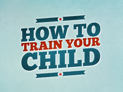 How To Train Your Child chunk five church multiply texture typography
