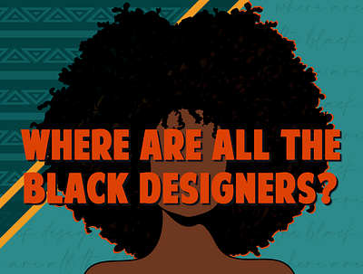 Where Are All The Black Designers afro black green illustration orange