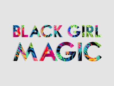 Black Girl Magic black girl magic tropical type