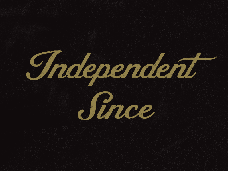 Independent Since america colonial custom hand drawn independent lettering ligature revolution script typography usa vintage