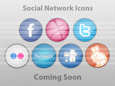 Social Network Icons Coming Soon digg dribbble facebook flickr foursquare glossy gowalla icons twitter