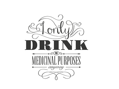 Cheers mate! alcohol black and white drink flourish fonts funny illustration medicinal quote song vintage