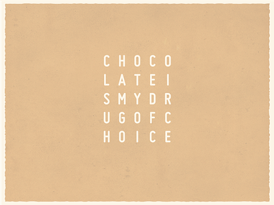 Chocolate - Minimal Typography chocolate drug minimal typography