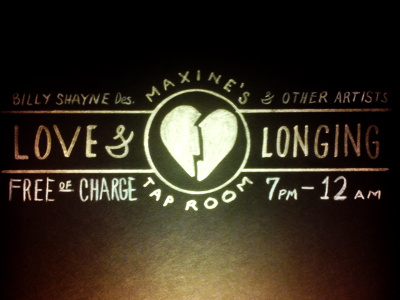 Of Love and Longing: A Conceptual Art Exhibition bar broken heart exhibition handtype love maxinestaproom noir ominous sharpie silver typography valentines day