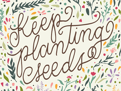 Keep Planting Seeds design illustration lettering