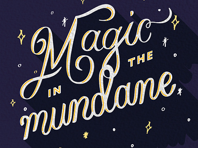 Magic In The Mundane design illustration lettering typography vector