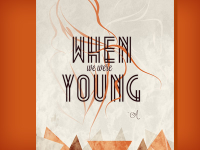 When We Were Young beige geometric orange poster print script texture typography