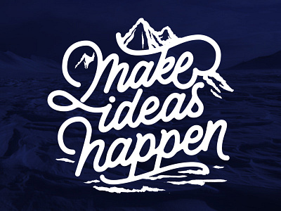 Make ideas happen arctic calligraphy hand handtype happen ideas lettering letters make