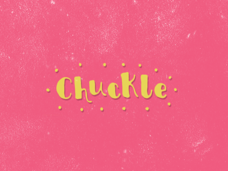 Chuckle animation chuckle lettering reaction texture typography