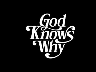 GOD KNOWS WHY 0