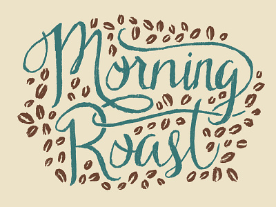 Morning Roast Hand Lettering calligraphy coffee coffee beans hand lettering lettering morning roast typography