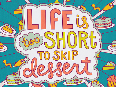 Life is Too Short to Skip Dessert colorful coloring book dessert girly hand lettering illustration lettering